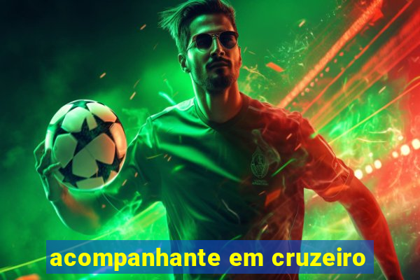 acompanhante em cruzeiro